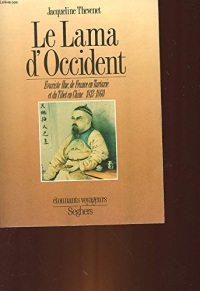 Le lama d'occident. evariste huc, de France en tartarie et du tibet en chine