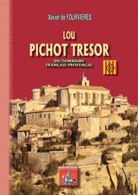 Lou Pichot trésor : Dictionnaire français-provençal