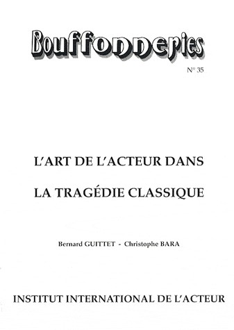 Art de l'Acteur Dans la Tragedie Classique (l')