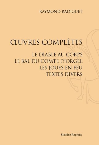 Oeuvres Completes. le Diable au Corps. le Bal du Comte d'Orgel. les Joues en Feu. (1952)
