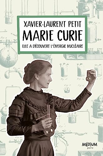 Marie Curie: Elle a découvert l’énergie nucléaire