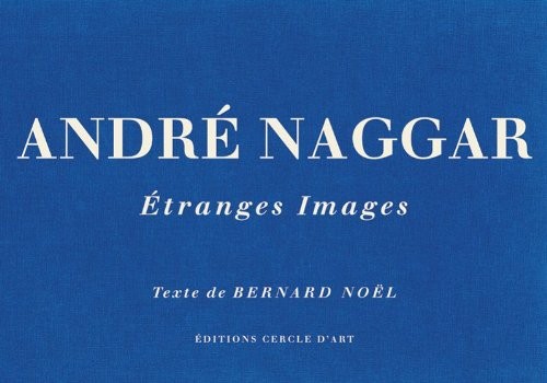 André Naggar, étranges images