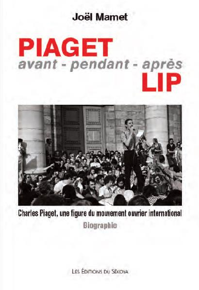 Piaget, avant-pendant-après Lip : Charles Piaget, une figure du mouvement ouvrier international