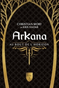 Arkana - Au bout de l'horizon Tome 5