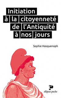 Initiation à la Citoyenneté de l'Antiquité à nos Jours