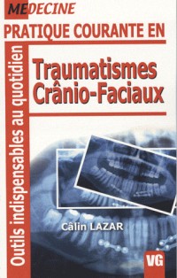 Pratique courante en Traumatismes Crânio-Faciaux