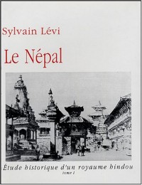 Le Népal : Etude historique d'un royaume hindou, 2 volumes