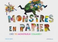 Monstres en papier : Crée tes monstrueux collages !