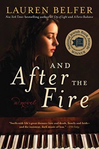 And After the Fire: A Novel