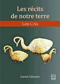 LES RECITS DE NOTRE TERRE. LES CRIS