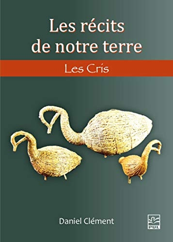 LES RECITS DE NOTRE TERRE. LES CRIS