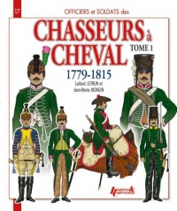 Chasseurs a Cheval 1779-1815 T1