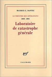 Le théâtre des opérations 2000-2001 : Laboratoire de catastrophe générale