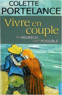 Vivre en couple... et heureux. c'est possible