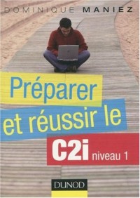 Préparer et réussir le C2i niveau 1