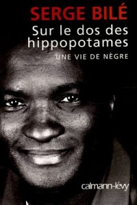 Sur le dos des hippopotames : Une vie de nègre