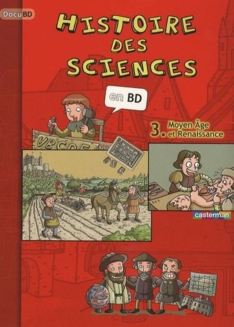 Histoire des sciences en BD, Tome 3 : Moyen Age et Renaissance