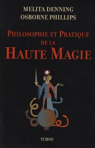 Philosophie et pratique de la haute magie
