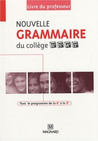 Nouvelle grammaire du collège 6e, 5e, 4e et 3e : Livre du professeur
