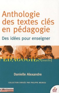 Anthologie des textes clés en pédagogie : Des idées pour enseigner