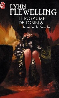 Le Royaume de Tobin, Tome 6 : La reine de l'Oracle
