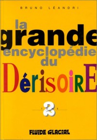 La Grande Encyclopédie du dérisoire, tome 2