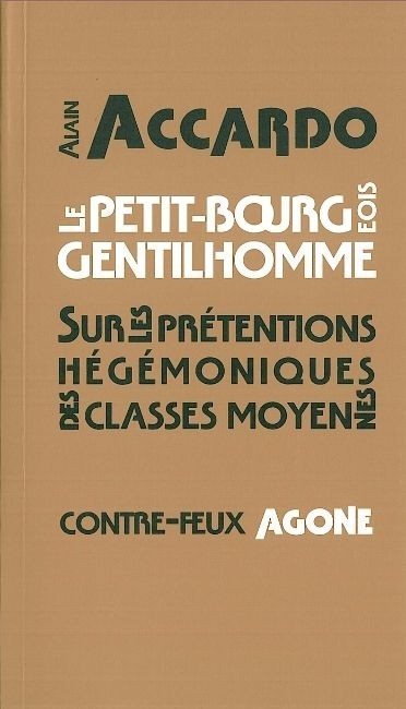 Le petit bourgeois gentilhomme : Sur les prétentions hégémoniques des classes moyennes