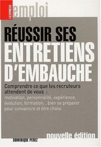 REUSSIR SES ENTRETIENS D'EMBAUCHE