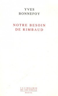 Notre besoin de Rimbaud