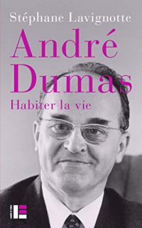 André Dumas : Habiter la vie
