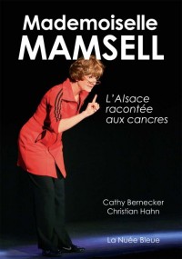 Mademoiselle Mamsell - L'Alsace éxpliquée aux cancres
