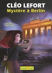 Cleo Lefort : Mystere a Berlin