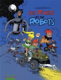 Les pixels, tome 2 : Les Pixels et les robots