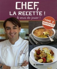 Chef, la recette ! : Tome 2