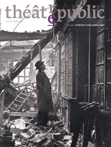 Théâtre/Public, N° 207, Janvier-mars : Théâtre et néo-libéralisme