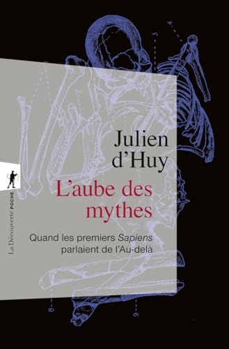 L'aube des mythes: Quand les premiers Sapiens parlaient de l'Au-delà