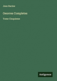 Oeuvres Completes: Tome Cinquieme