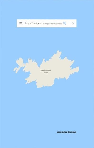 Triste tropique Topographies of Sadness