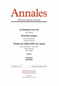 Annales Histoire, Sciences Sociales, N° 4, Octobre-décemb : Les Romains et le rire ; Economie antique ; Histoire du crédit (XVIIIe-XXe siècle)