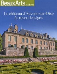 Le château d'Auvers-sur-Oise à travers les âges