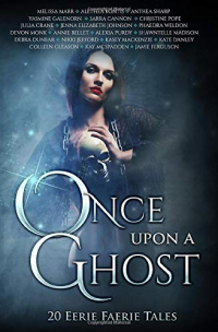 Once Upon A Ghost: 20 Eerie Faerie Tales