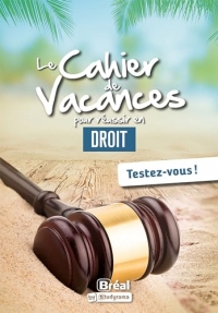 Le cahier de vacances pour réussir sa première année de droit
