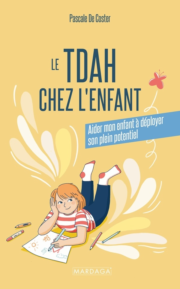 TDAH chez l'enfant: Aider mon enfant à déployer son plein potentiel
