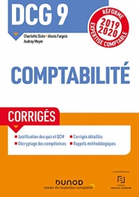 DCG 9 Comptabilité - Corrigés : Réforme Expertise comptable 2019-2020 (DCG 9 - Introduction à la comptabilité - DCG 9)