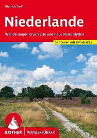 Niederlande: Wanderungen druch alte und neue Naturidyllen. 52 Touren mit GPS-Tracks
