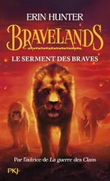 Bravelands - tome 06 : Le serment des braves - poche - aventure - animaux - amitié [Poche]