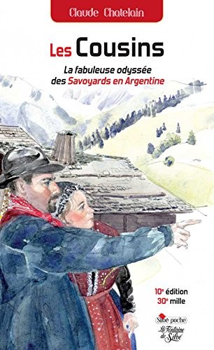 Les Cousins : La fabuleuse odyssée des savoyards en Argentine