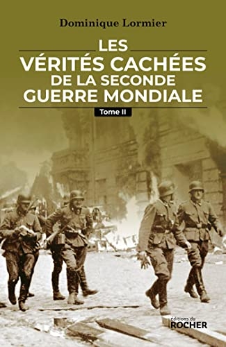 Les vérités cachées de la Seconde Guerre mondiale, T. 2: tome II