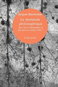 La demande philosophique : Que veut la philosophie et que peut-on vouloir d'elle ? - Leçon inaugurale du Collège de France (6 octobre 1995)