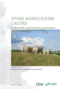 D'UNE AGRICULTURE L'AUTRE: CONFLICTUALITES, EXPERIMENTATIONS, TRANSMISSIONS